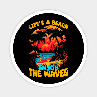 Life's a Beach Enjoy the waves | Summer Beach lover Funny Magnet